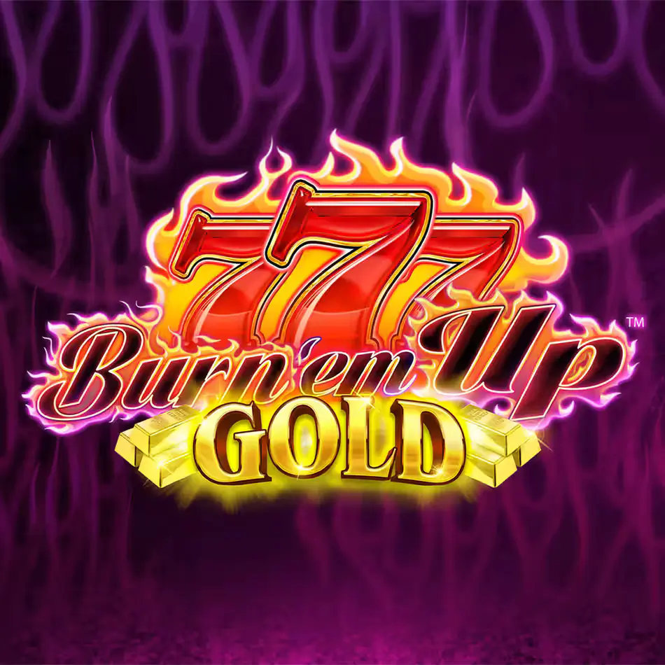 Burn 'Em Up Gold